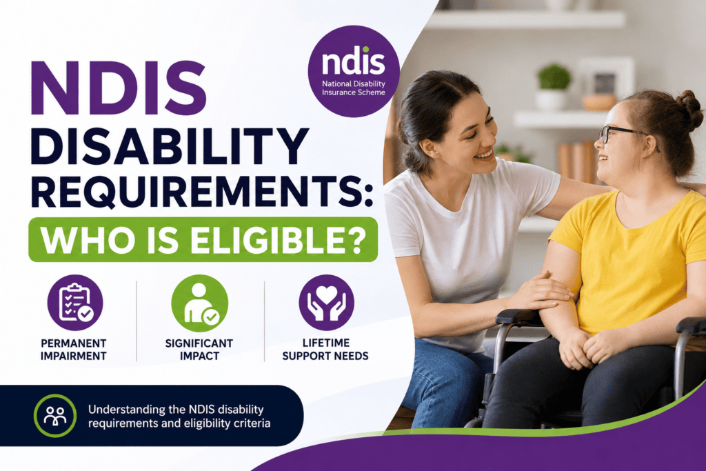 NDIS Disability Requirements: Who Is Eligible?